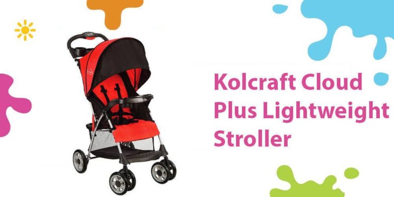 Kolcraft Cloud Plus Review (An Amazing Lightweight Umbrella Stroller)